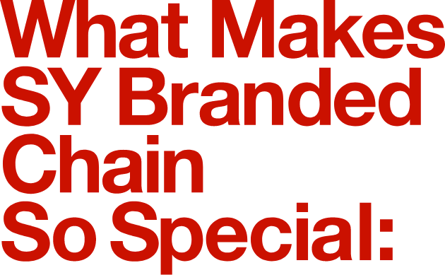 What Makes SY Branded Chain So Special